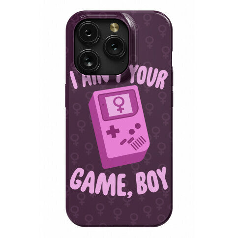 I Ain't Your Game, Boy Phone Case